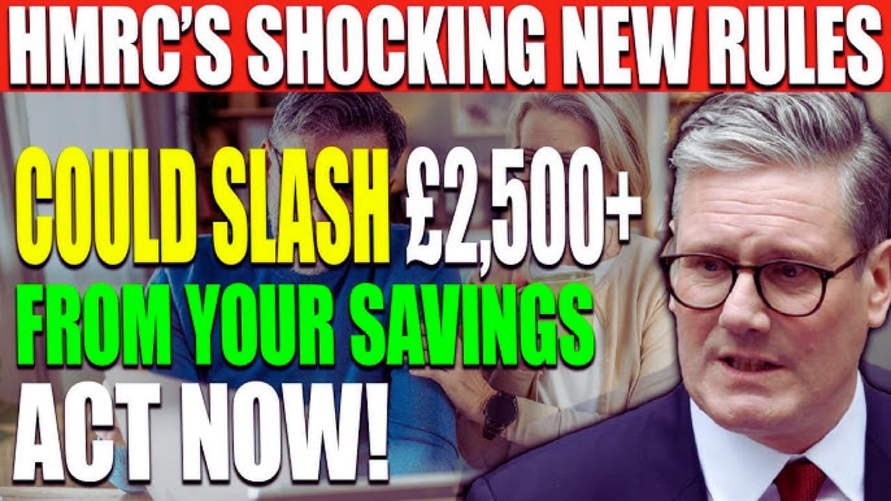HMRC’s New Savings Rules Could Slash Your £2,500+